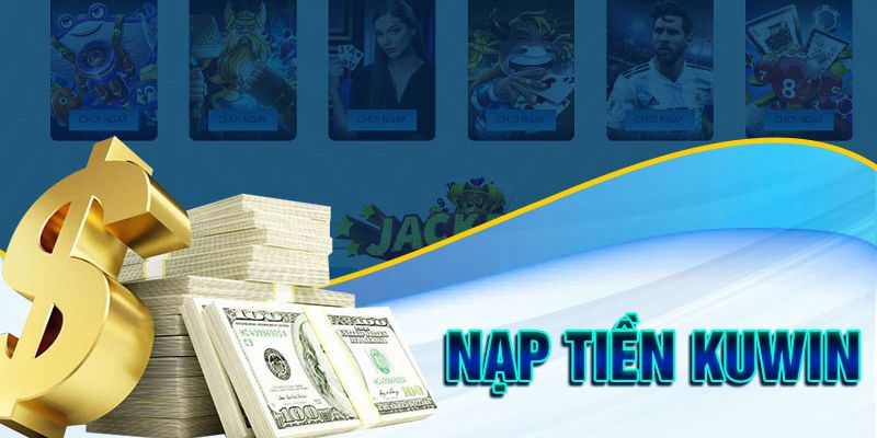 Giao diện nạp tiền Kuwin tiện lợi